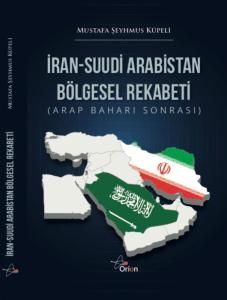 İRAN-SUUDİ ARABİSTAN BÖLGESEL REKABETİ İRAN-SUUDİ ARABİSTAN BÖLGESEL REKABETİ
