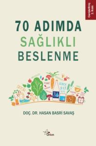 70 ADIMDA SAĞLIKLA BESLENME 70 ADIMDA SAĞLIKLA BESLENME