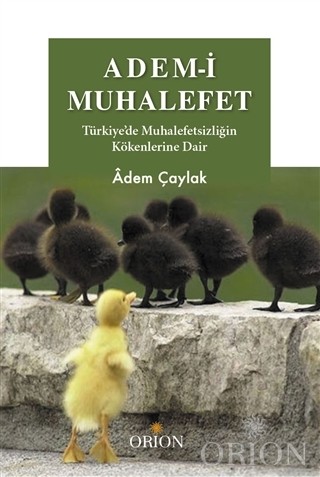 Adem-i Muhalefet-Adem Çaylak