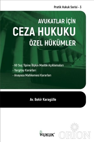 Avukatlar İçin Ceza Hukuku Özel Hükümler-Bekir Karagülle