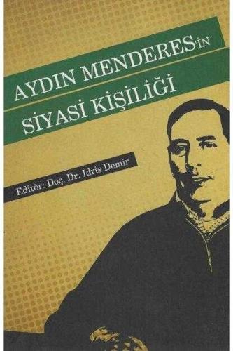 Aydın Menderes'in Siyasi Kişiliği-İdris Demir