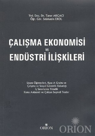 Çalışma Ekonomisi ve Endüstri İlişkileri-Taner Akçacı/Selahattin Erol