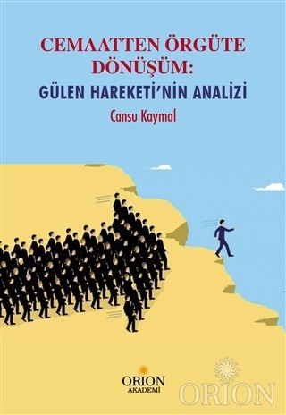 Cemaatten Örgüte Dönüşüm: Gülen Hareketi'nin Analizi-Cansu Kaymal