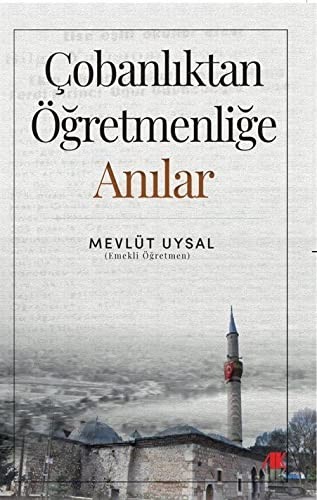 Çobanlıktan Öğretmenliğe Anılar-Mevlüt Uysal