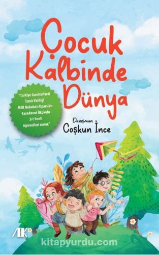 Çocuk Kalbinde Dünya- Coşkun İnce