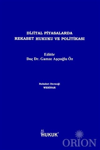 Dijital Piyasalarda Rekabet Hukuku ve Politikası-Gamze Aşçıoğlu Öz