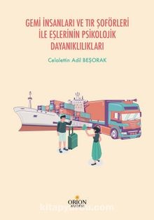 Gemi İnsanları ve Tır Şoförleri İle Eşlerinin Psikolojik Dayanıklılıkl