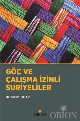 Göç ve Çalışma İzinli Suriyeliler-Kürşat Tutar