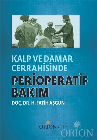 Kalp ve Damar Cerrahisinde Perioperatif Bakım-H.Fatih Aşgün