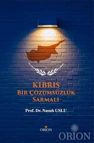 Kıbrıs - Bir Çözümsüzlük Sarmalı-Nasuh Uslu