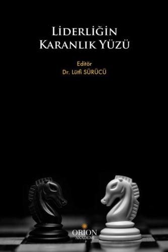 Liderliğin Karanlık Yüzü-Lütfi Sürücü