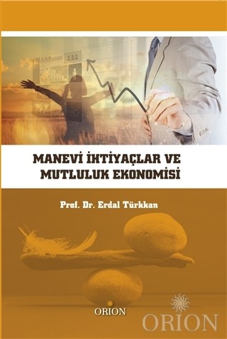 Manevi İhtiyaçlar ve Mutluluk Ekonomisi-Erdal Türkkan