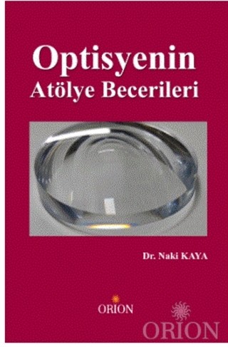 Optisyenin Atölye Becerileri-Naki Kaya