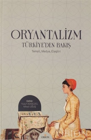 Oryantalizm Türkiye'den Bakış-Yusuf Adıgüzel