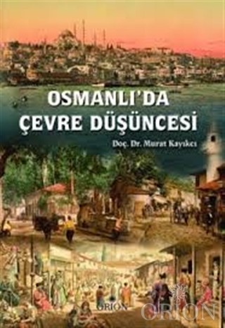 Osmanlı'da Çevre Düşüncesi-Murat Kayıkçı