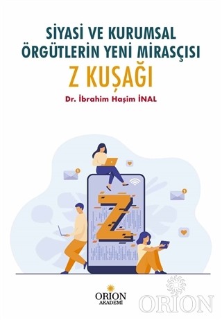 Siyasi ve Kurumsal Örgütlerin Yeni Mirasçısı Z Kuşağı-İbrahim Haşim İn