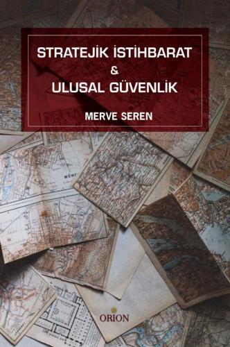 Stratejik İstihbarat ve Ulusal Güvenlik-Merve Seren(Gözden Geçirilmiş 