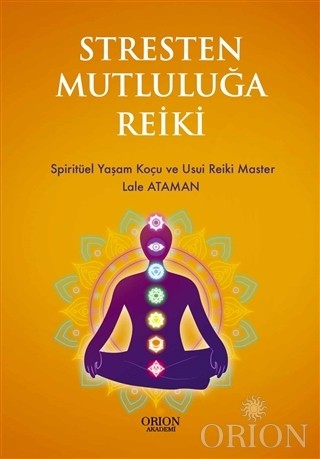 Stresten Mutluluğa Reiki-Lale Ataman