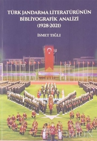 Türk Jandarma Literatürünün Bibliyografik Analizi (1928-2021)-İsmet Tı