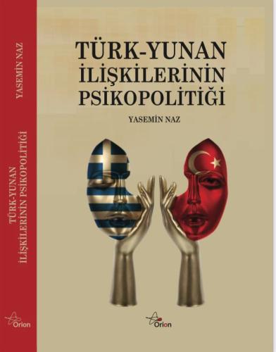 TÜRK YUNAN İLİŞKİLERİNİN PSİKOPOLİTİĞİ