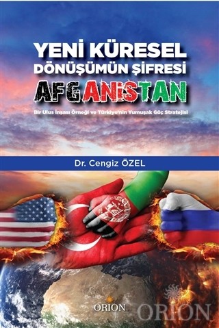 Yeni Küresel Dönüşümün Şifresi Afganistan-Cengiz Özel